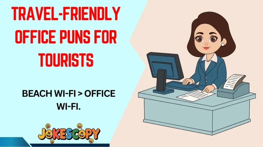 Travel-Friendly Office Puns for Tourists