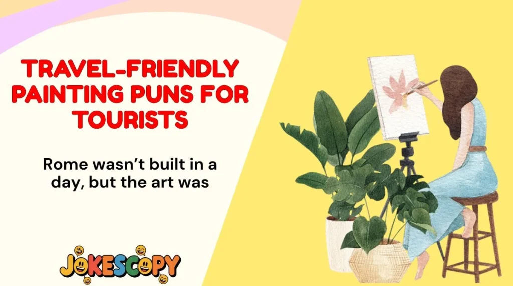 Travel-Friendly Painting Puns for Tourists