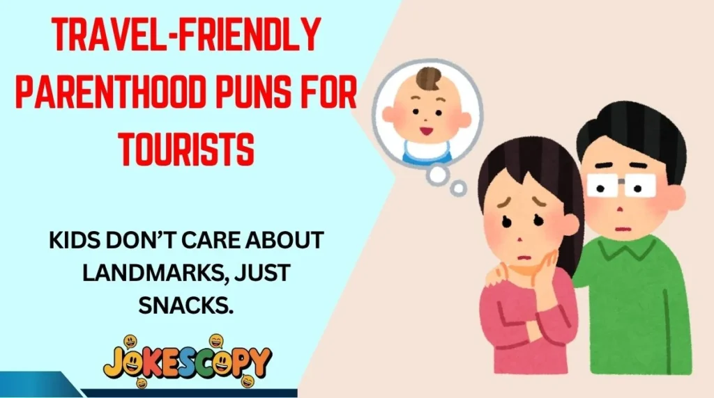 Travel-Friendly Parenthood Puns for Tourists