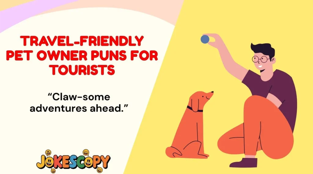 Travel-Friendly Pet Owner Puns for Tourists