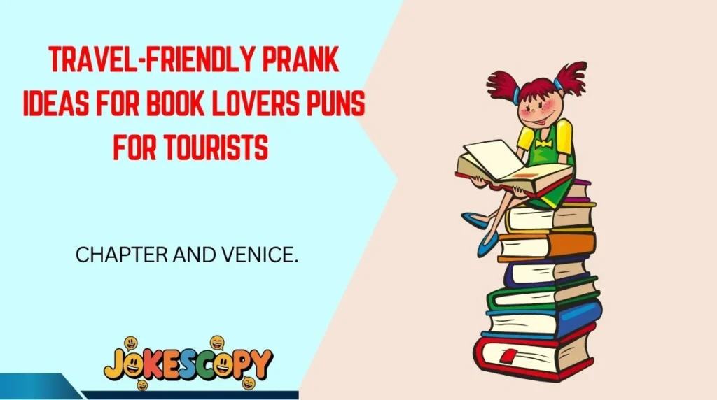 Travel-Friendly Prank Ideas for Book Lovers Puns for Tourists