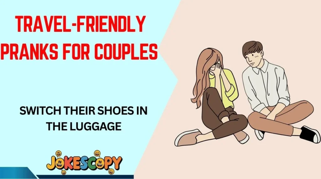 Travel-Friendly Pranks for Couples