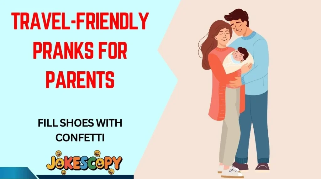 Travel-Friendly Pranks for Parents