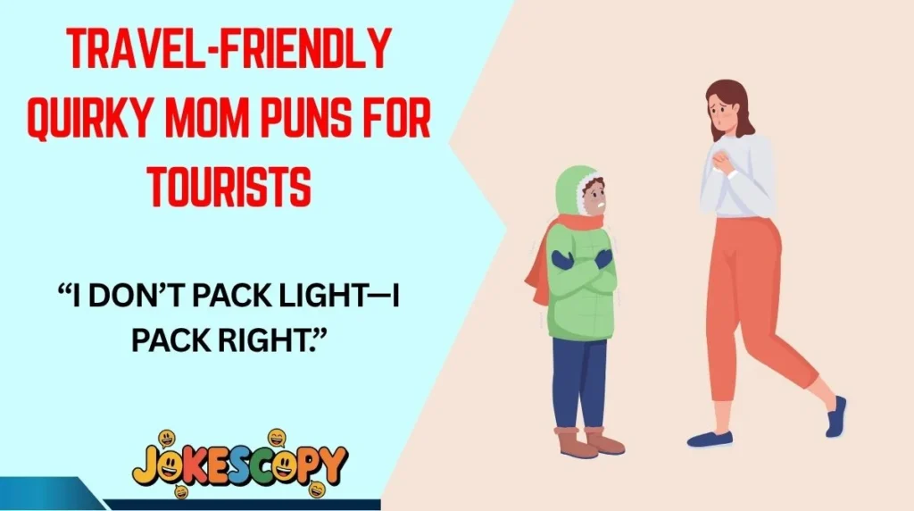 Travel-Friendly Quirky Mom Puns for Tourists