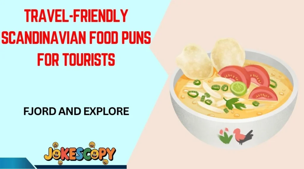 Travel-Friendly Scandinavian Food Puns for Tourists