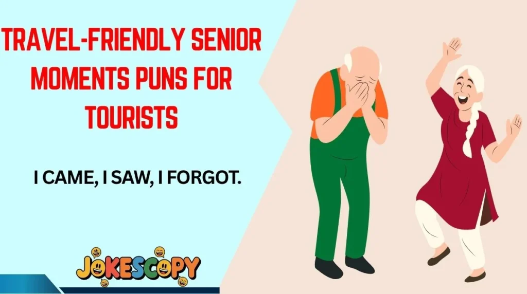 Travel-Friendly Senior Moments Puns for Tourists