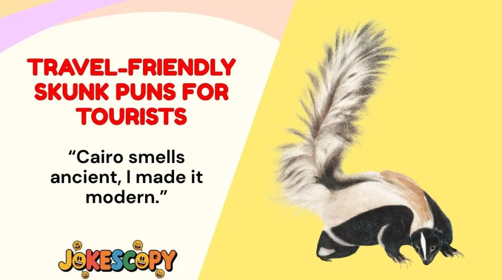 Travel-Friendly Skunk Puns for Tourists