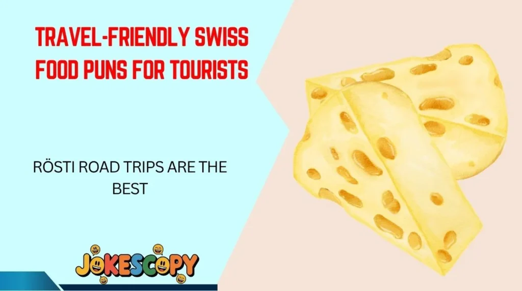 Travel-Friendly Swiss Food Puns for Tourists