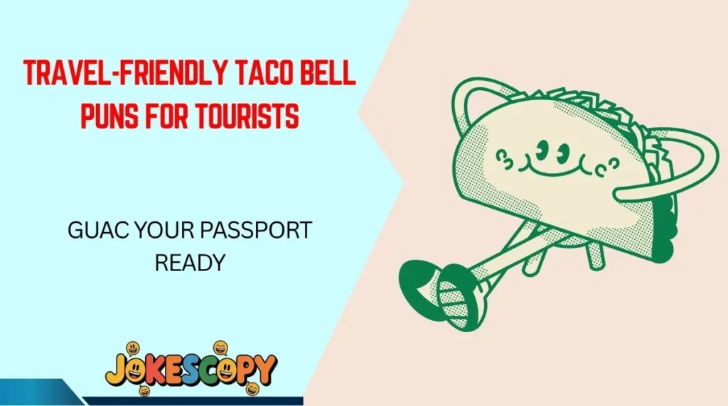 Travel-Friendly Taco Bell Puns for Tourists