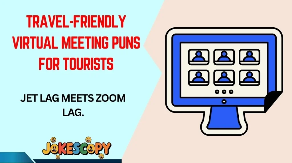 Travel-Friendly Virtual Meeting Puns for Tourists