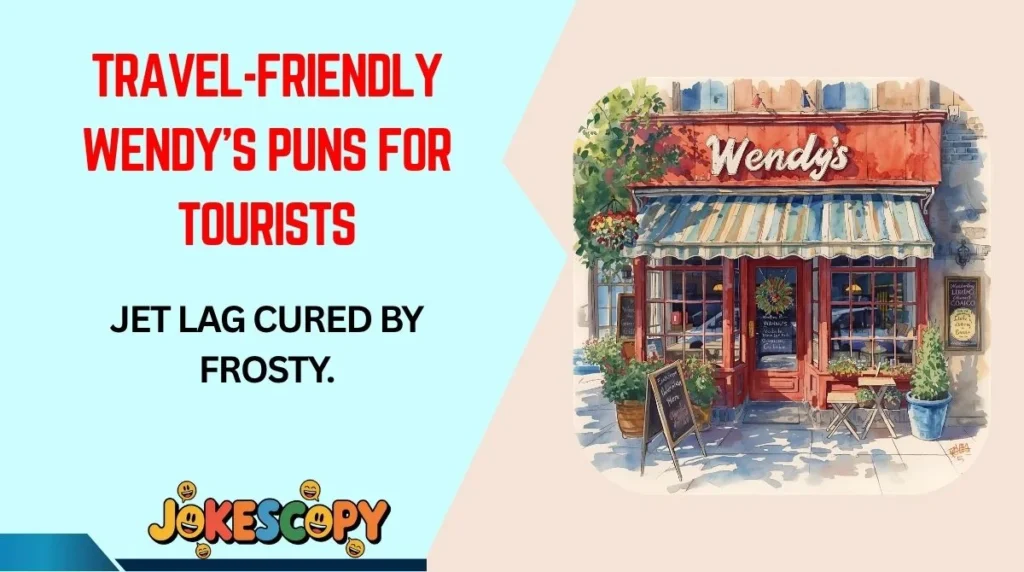 Travel-Friendly Wendy’s Puns for Tourists