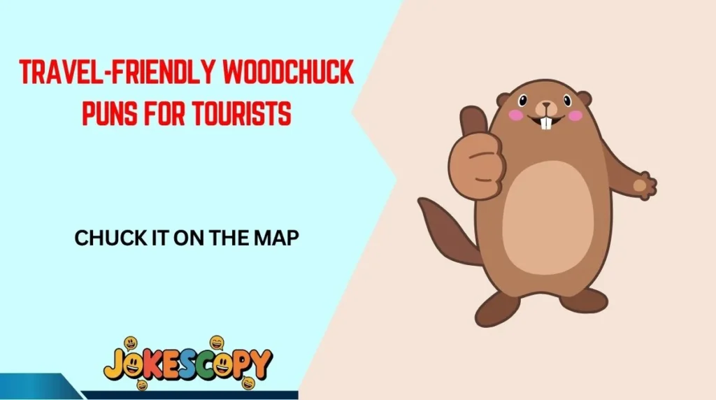 Travel-Friendly Woodchuck Puns for Tourists
