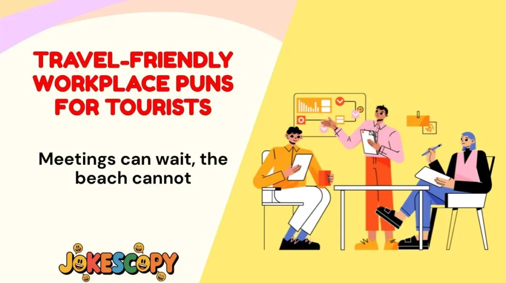 Travel-Friendly Workplace Puns for Tourists