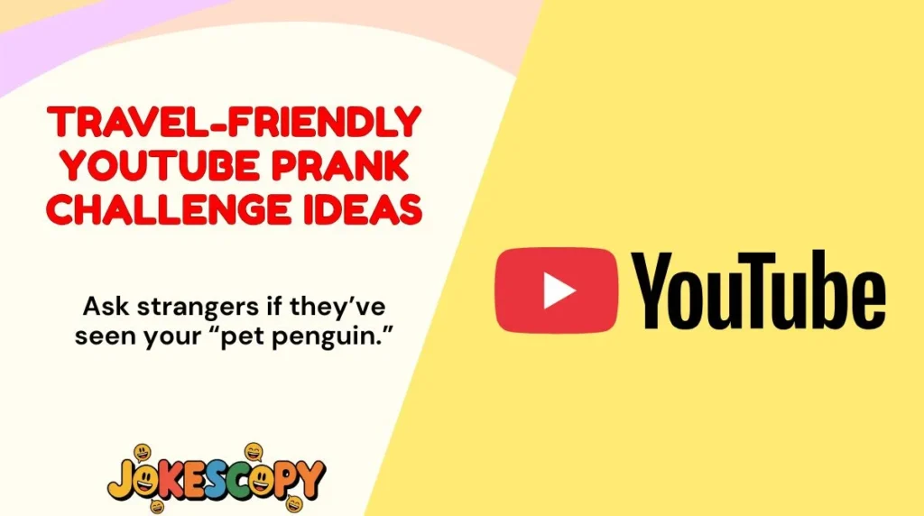 Travel-Friendly YouTube Prank Challenge Ideas