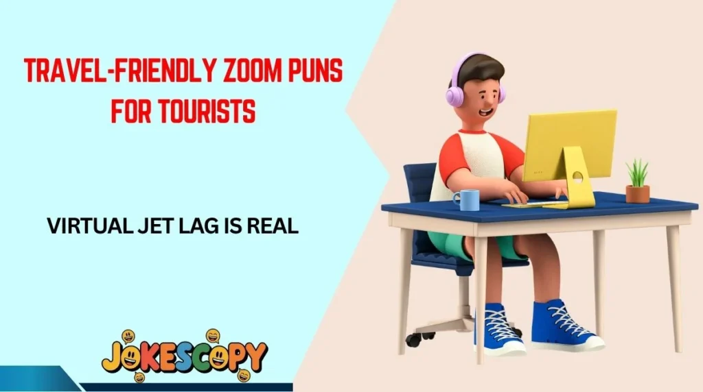Travel-Friendly Zoom Puns for Tourists