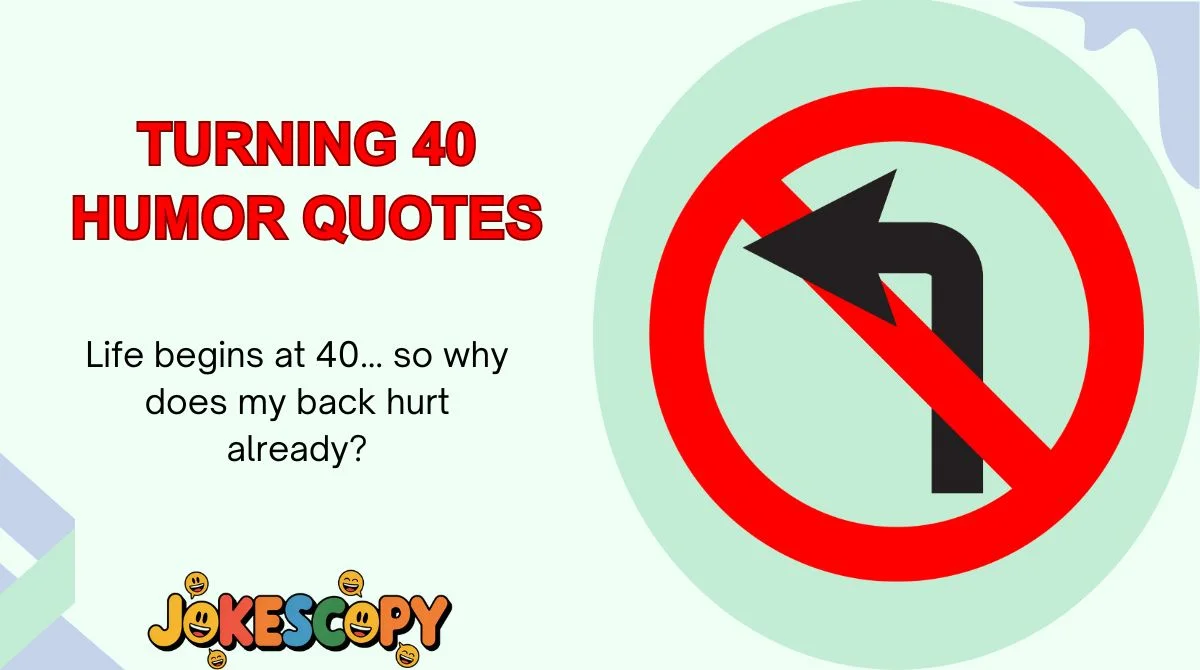 Turning 40 Humor Quotes