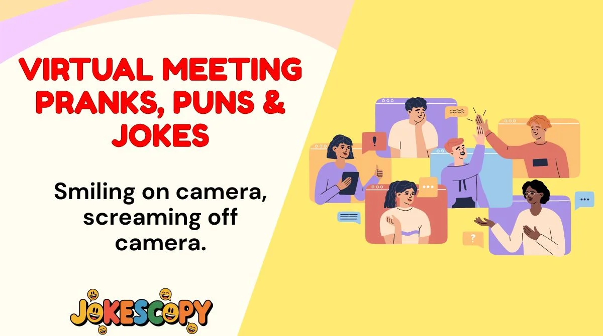 Virtual Meeting Pranks, Puns & Jokes