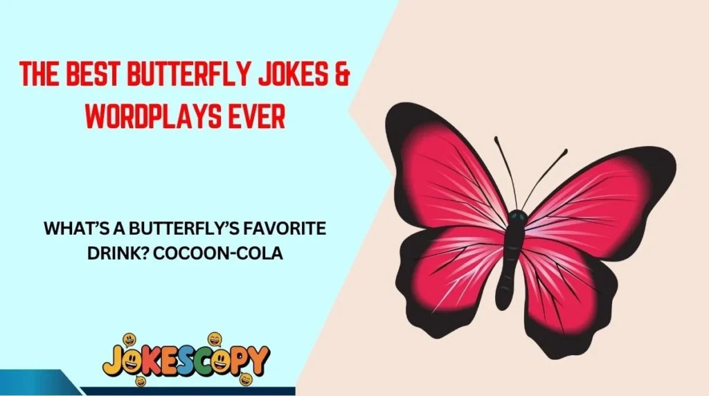 The Best Butterfly Jokes & Wordplays Ever