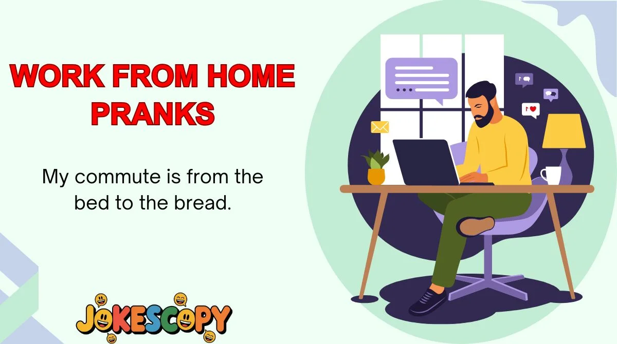 Work From Home Pranks
