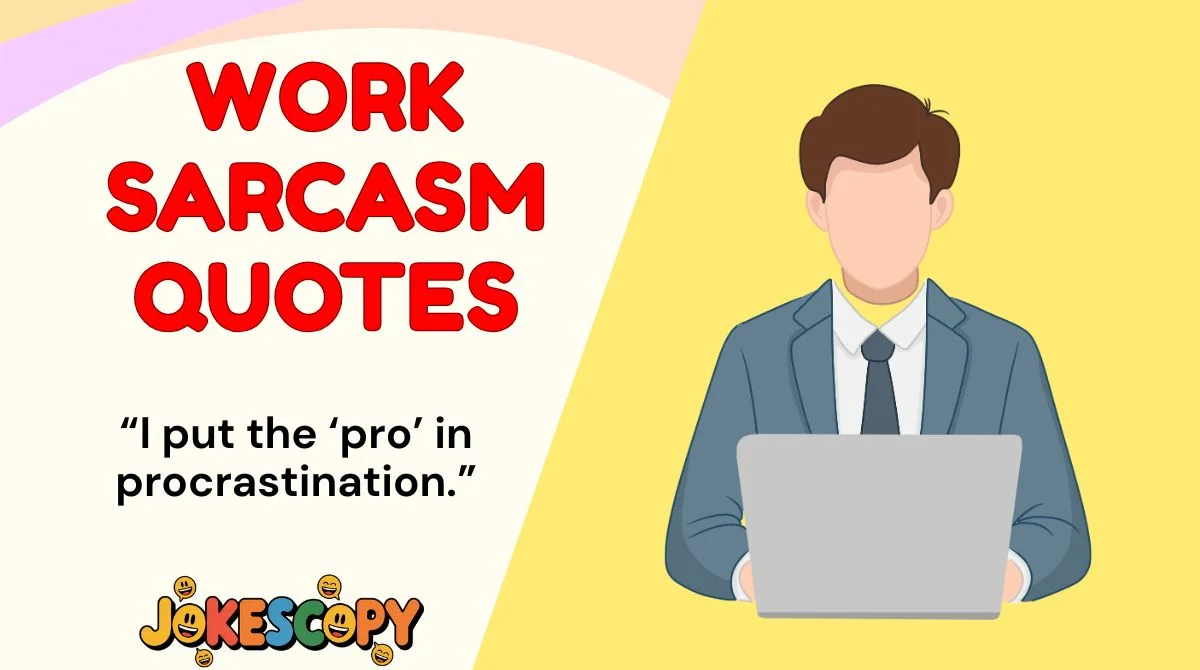 Work Sarcasm Quotes