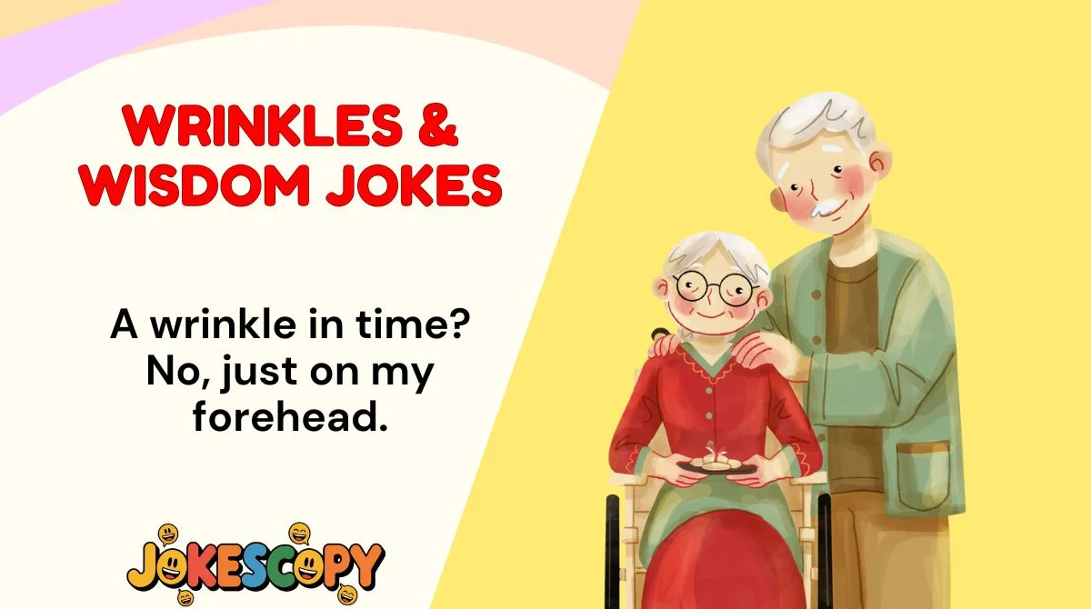 Wrinkles & Wisdom Jokes