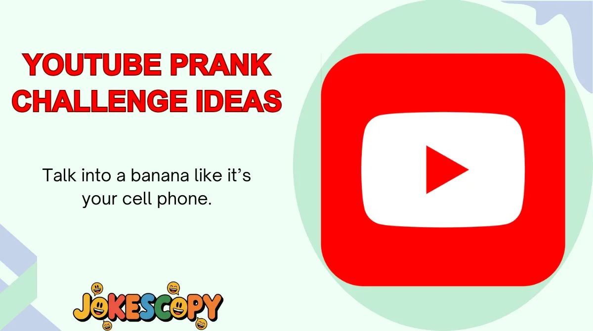 YouTube Prank Challenge Ideas