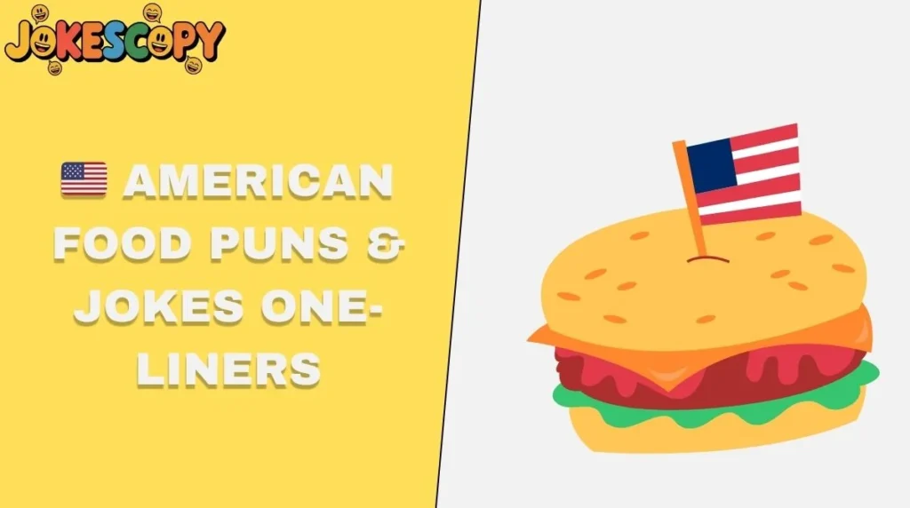 🇺🇸 American Food Puns & Jokes One-Liners
