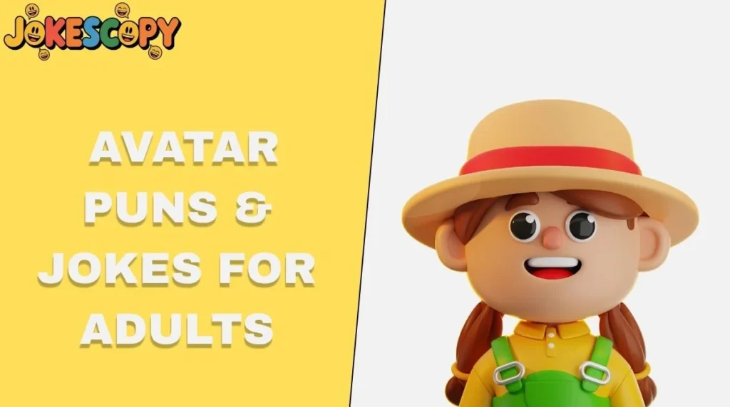 Avatar Puns & Jokes for Adults