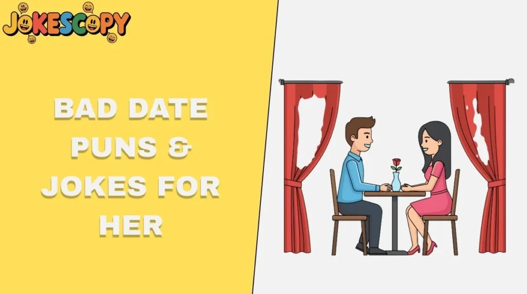Bad Date Puns & Jokes for Her