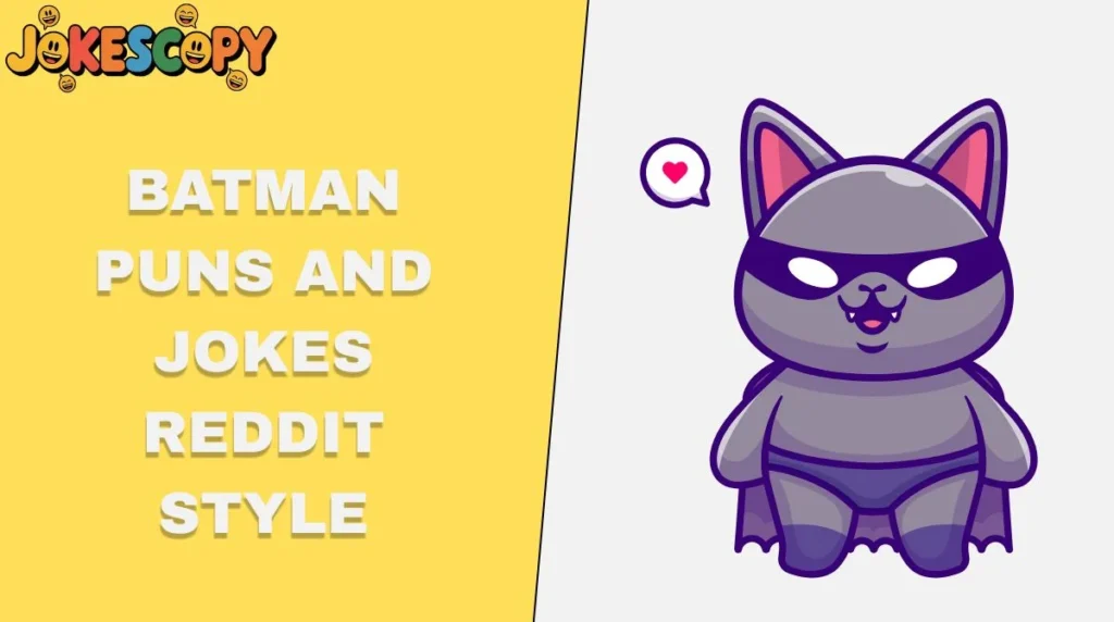 Batman Puns and Jokes Reddit Style