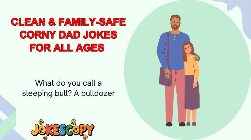 Clean & Family-Safe Corny Dad Jokes for All Ages