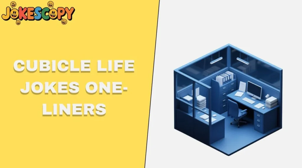 Cubicle Life Jokes One-Liners