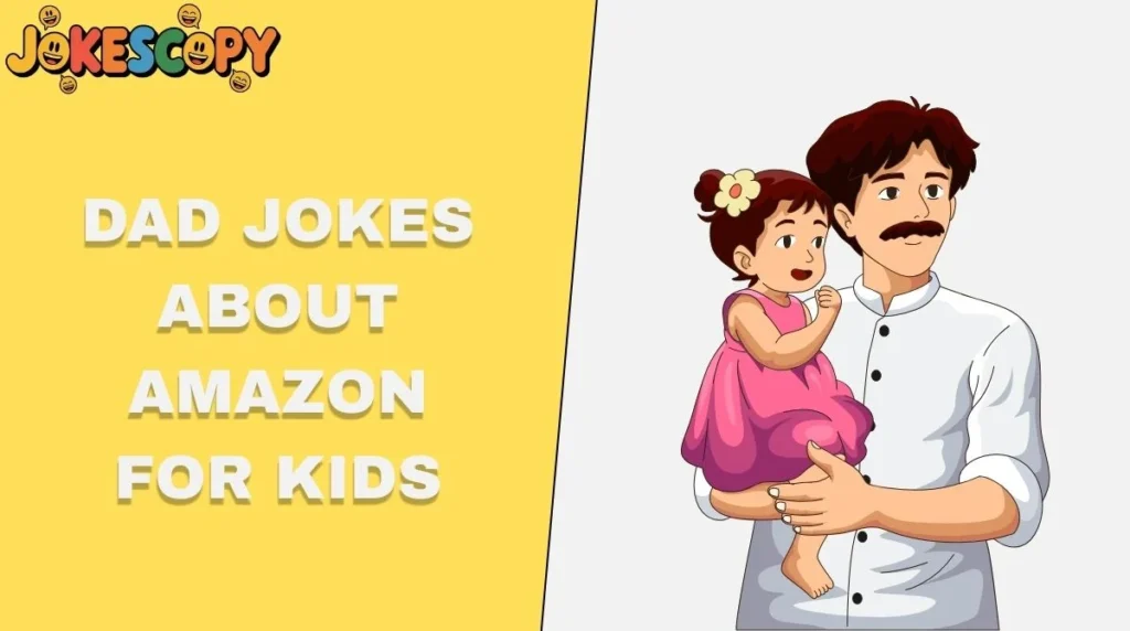 Dad Jokes About Amazon for Kids