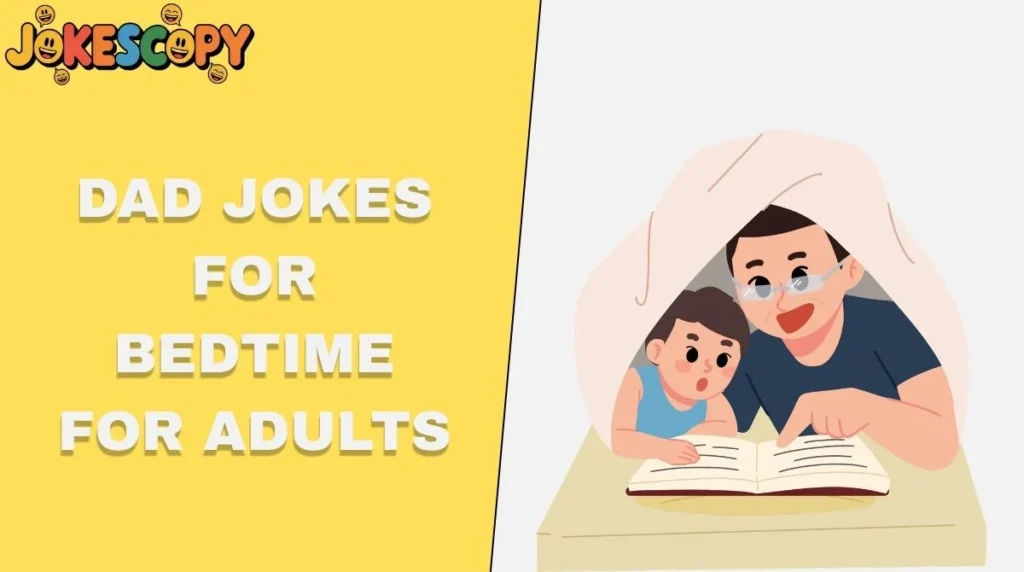 Dad Jokes for Bedtime for Adults