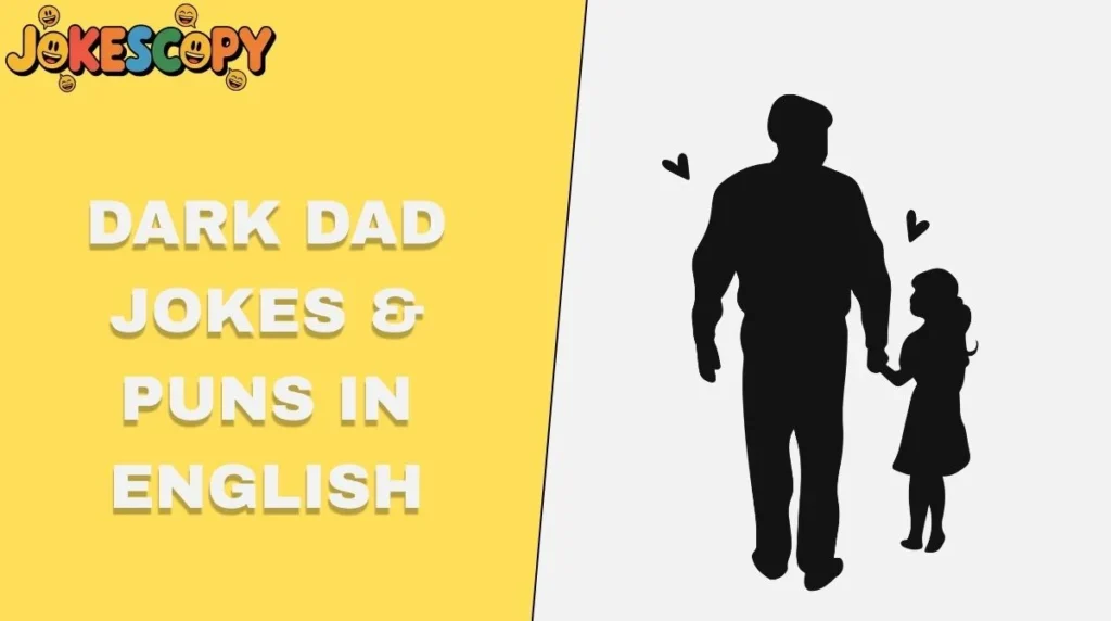 Dark Dad Jokes & Puns in English