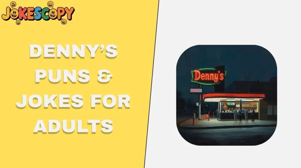 Denny’s Puns & Jokes for AdultsDenny’s Puns & Jokes for Adults