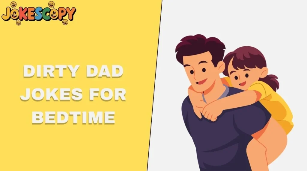 Dirty Dad Jokes for Bedtime