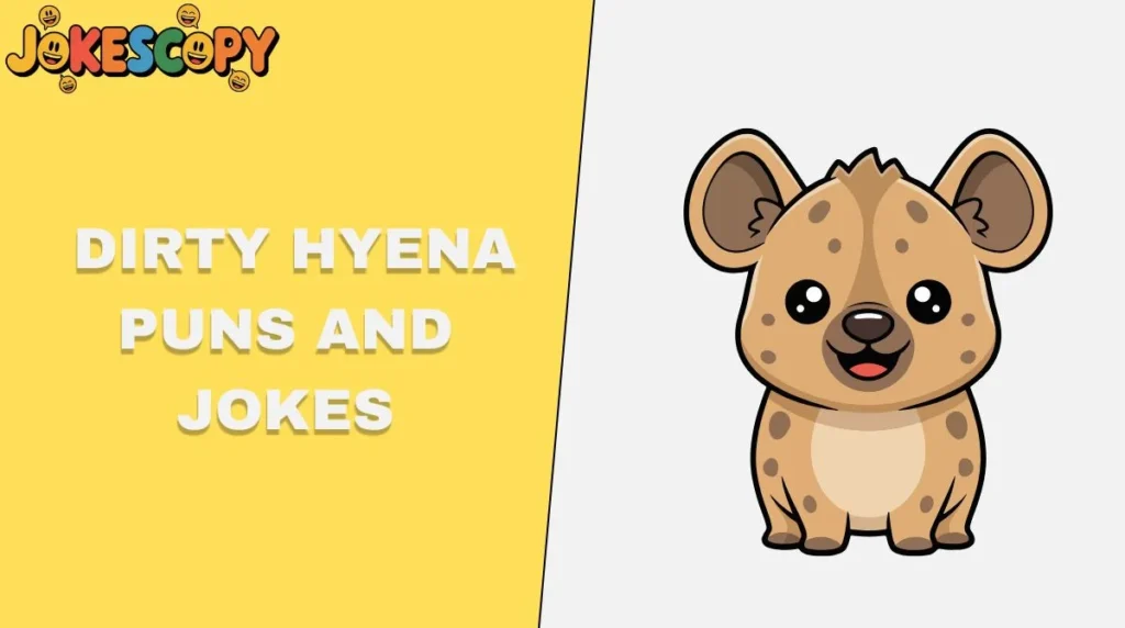 Dirty Hyena Puns and Jokes
