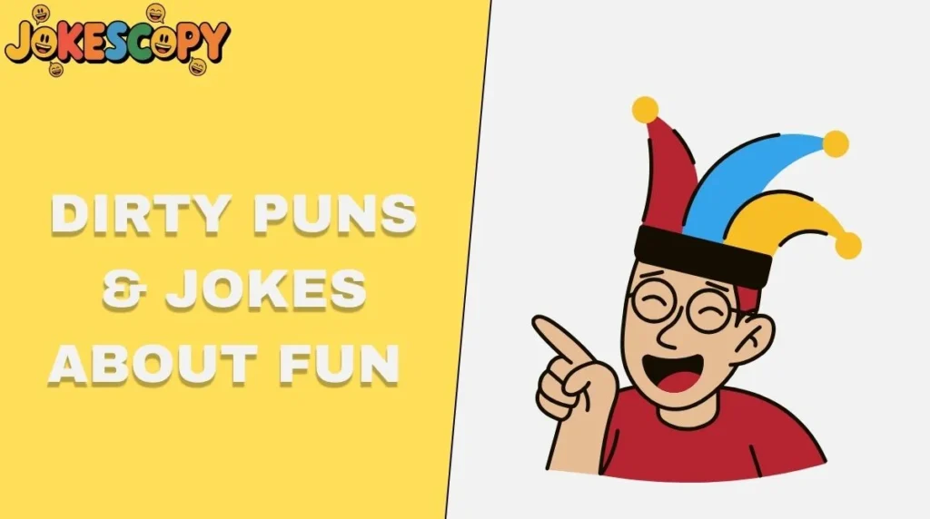 Dirty Puns & Jokes About Fun Cheeky
