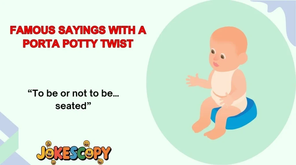 Famous Sayings With a Porta Potty Twist