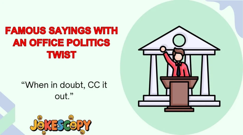 Famous Sayings With an Office Politics Twist