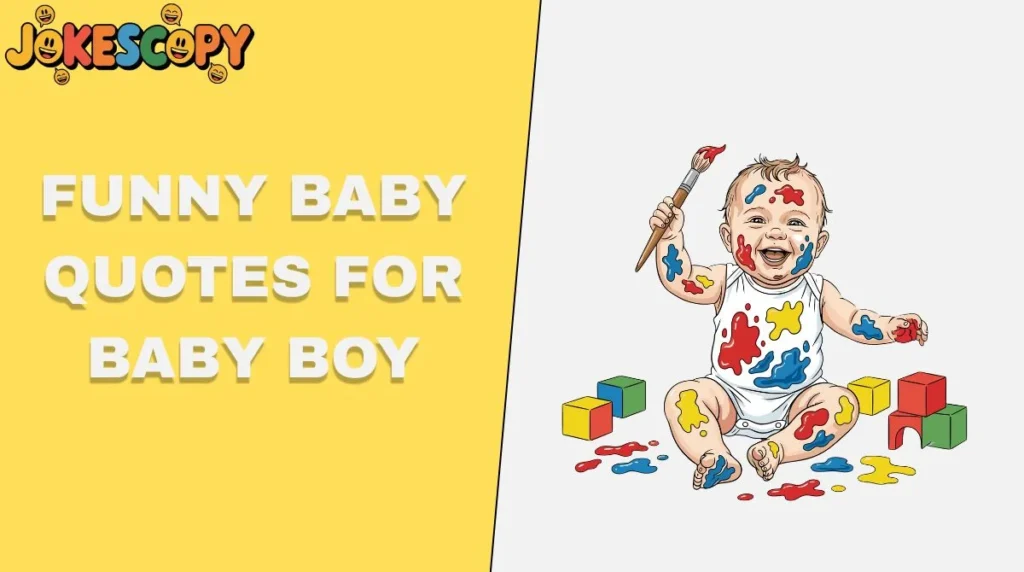 Funny Baby Quotes for Baby Boy