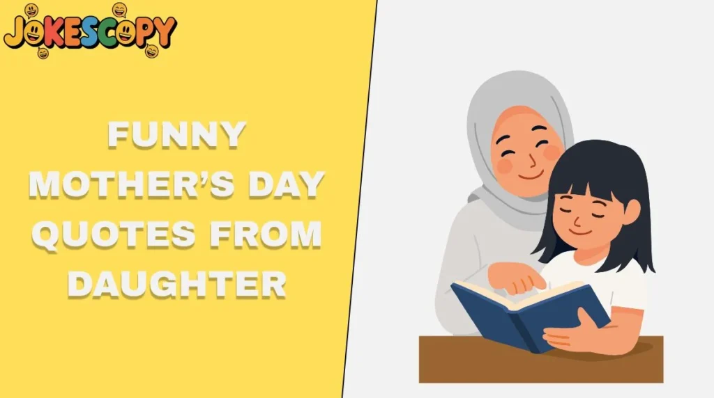 Funny Motherâs Day Quotes From Daughter
