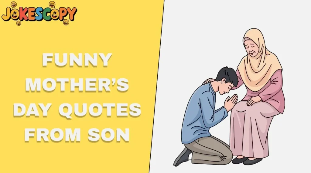 Funny Motherâs Day Quotes From Son