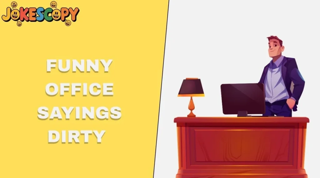 Funny Office Sayings Dirty