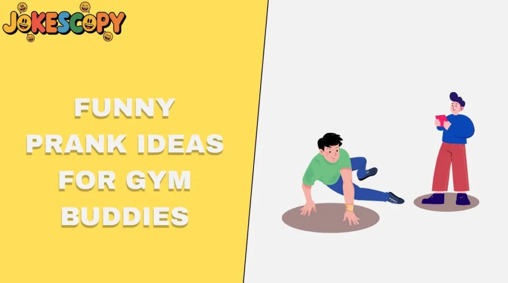Funny Prank Ideas for Gym Buddies