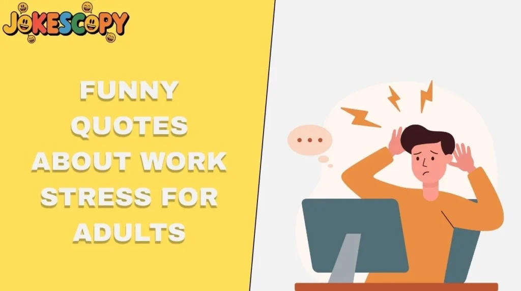 Funny Quotes About Work Stress for Adults