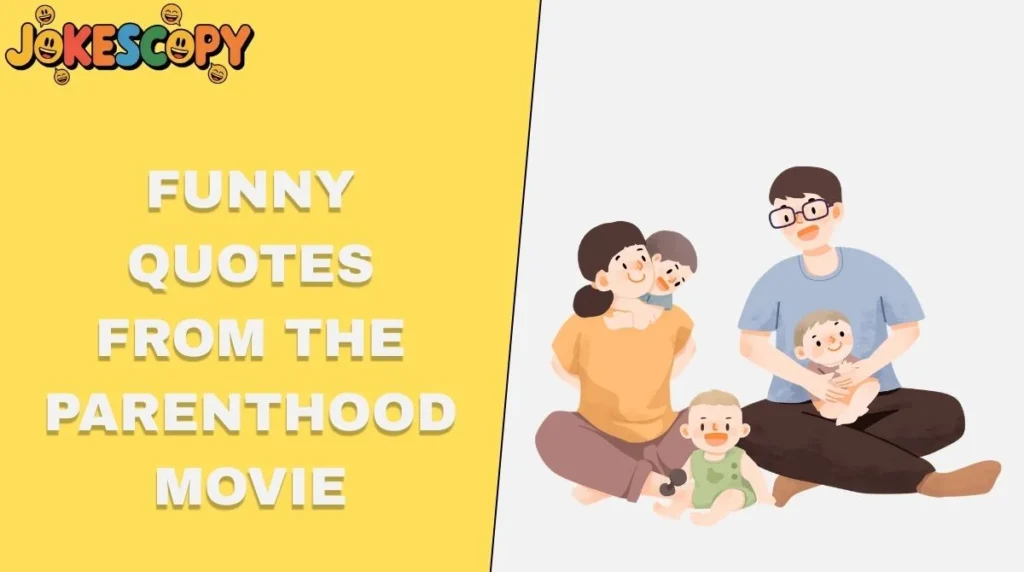 Funny Quotes from the Parenthood Movie