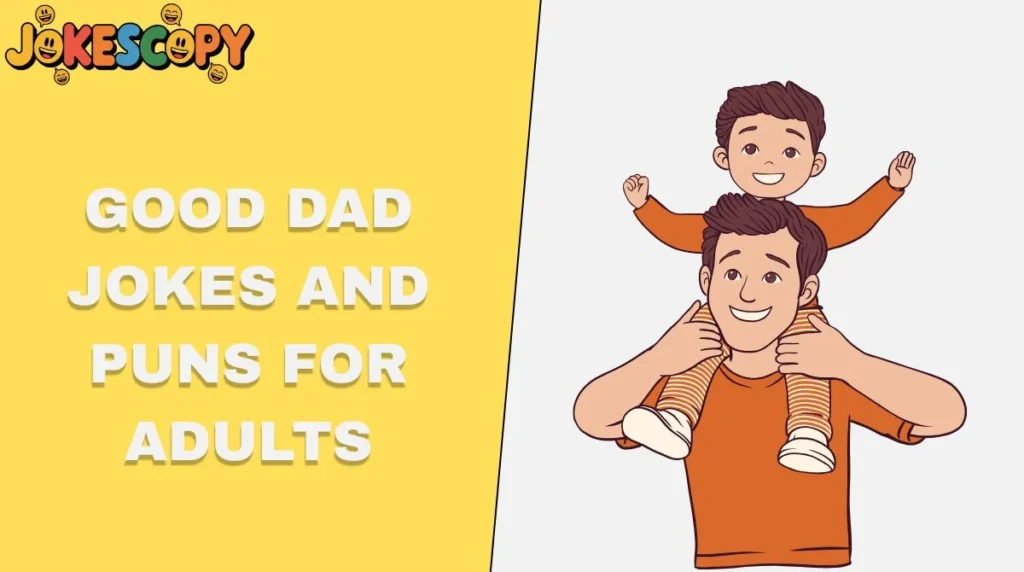 Good Dad Jokes and Puns for Adults