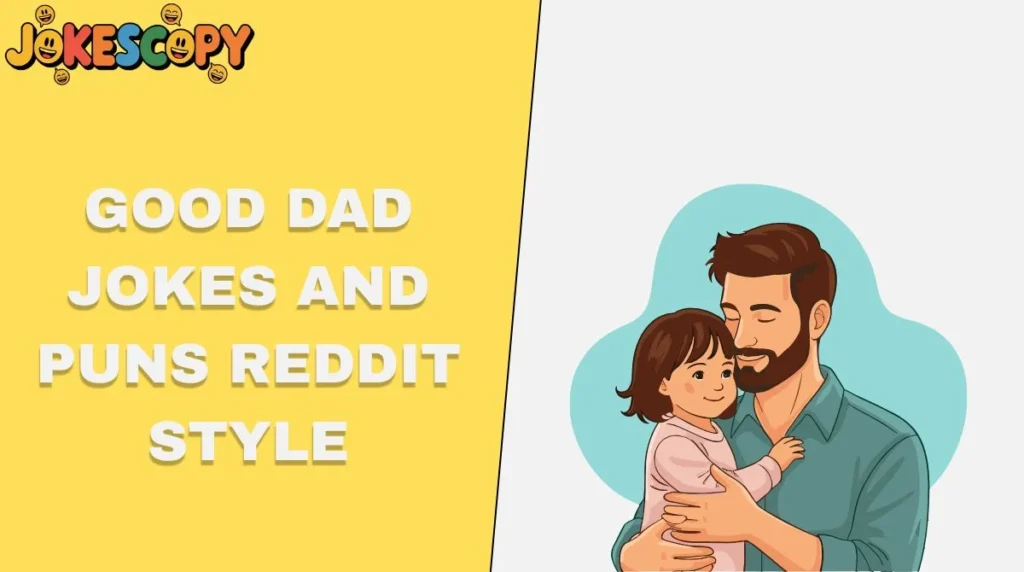 Good Dad Jokes and Puns Reddit Style